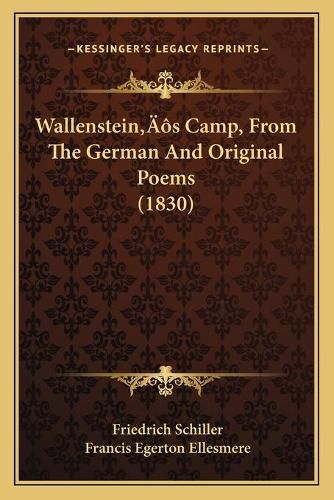 Cover image for Wallensteinacentsa -A Centss Camp, from the German and Original Poems (1830)