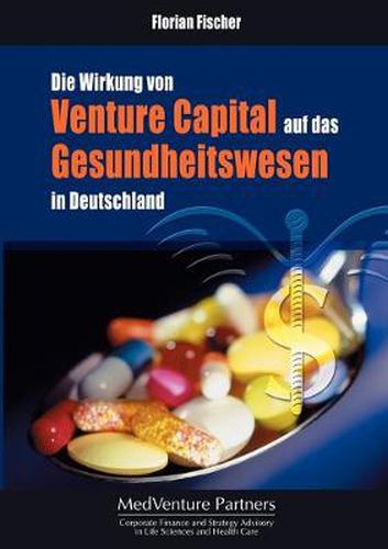 Cover image for Die Wirkung von Venture Capital auf das Gesundheitswesen in Deutschland