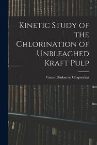 Cover image for Kinetic Study of the Chlorination of Unbleached Kraft Pulp