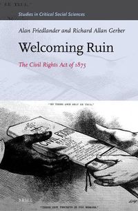 Cover image for Welcoming Ruin: The Civil Rights Act of 1875