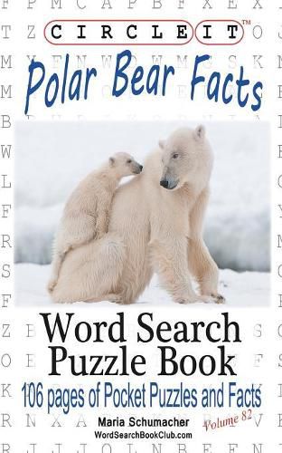 Circle It, Polar Bear Facts, Word Search, Puzzle Book