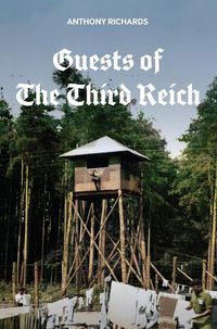 Cover image for Guests of the Third Reich: The British POW Experience in Germany 1939-1945