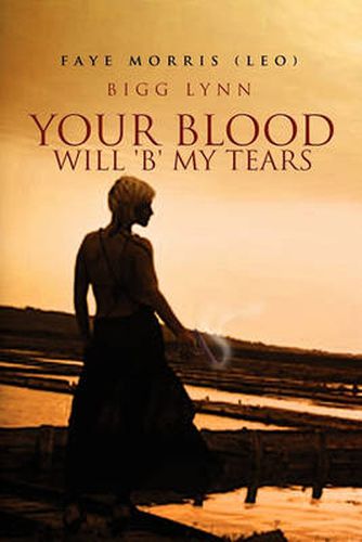 Cover image for Your Blood Will 'b' My Tears: Bigg Lynn