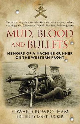 Cover image for Mud, Blood and Bullets: Memoirs of a Machine Gunner on the Western front