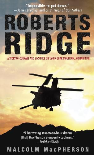 Cover image for Roberts Ridge: A Story of Courage and Sacrifice on Takur Ghar Mountain, Afghanistan