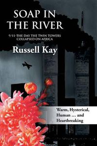 Cover image for Soap in the River: 9/11-The Day the Twin Towers Collapsed on Africa