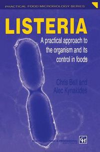Cover image for Listeria: A practical approach to the organism and its control in foods