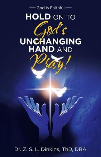 Cover image for Hold on to God's Unchanging Hand and Pray!: God Is Faithful