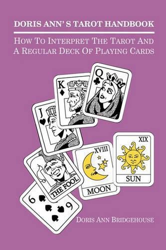 Cover image for Doris Ann's Tarot Handbook: How To Interpret The Tarot and a Regular Deck of Playing Cards