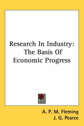 Cover image for Research in Industry: The Basis of Economic Progress