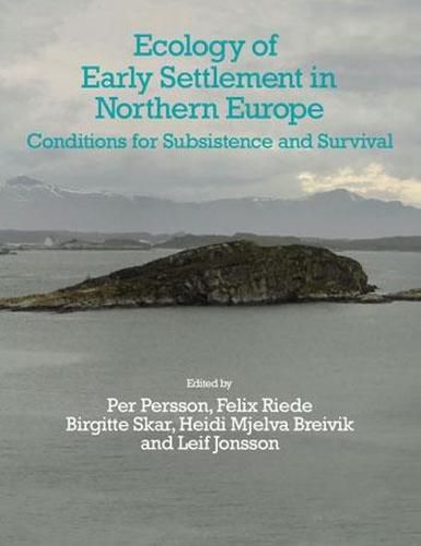 Cover image for Ecology of Early Settlement in Northern Europe: Conditions for Subsistence and Survival