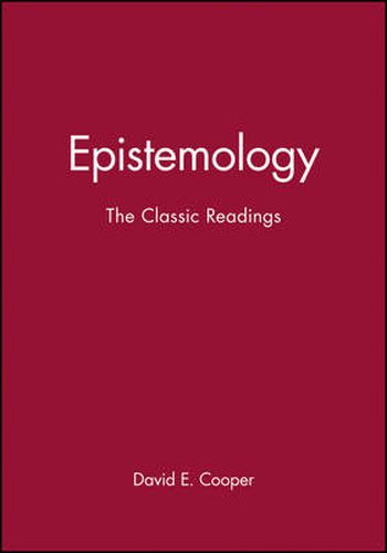 Epistemology: The Classic Readings