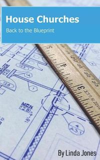 Cover image for House Churches: Back to the Blueprint