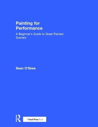 Cover image for Painting for Performance: A Beginner's Guide to Great Painted Scenery