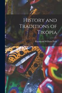 Cover image for History and Traditions of Tikopia