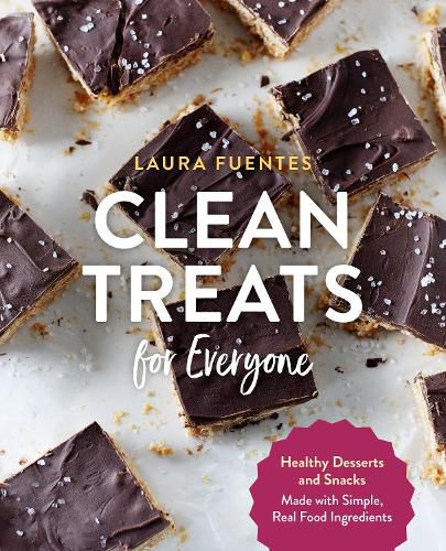 Cover image for Clean Treats for Everyone: Healthy Desserts and Snacks Made with Simple, Real Food Ingredients