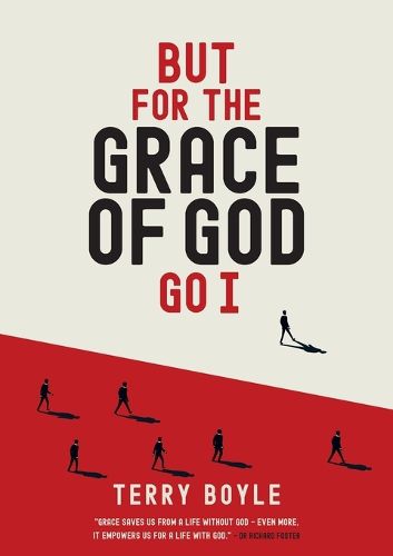 Cover image for But for the Grace of God Go I