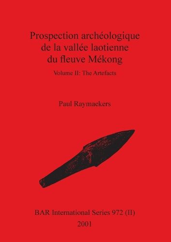 Cover image for Prospection archeologique de la vallee laotienne du fleuve Mekong, Volume II