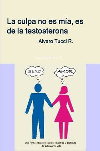 Cover image for La Culpa No Es Mia, Es De La Testosterona