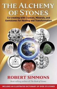 Cover image for The Alchemy of Stones: Co-creating with Crystals, Minerals, and Gemstones for Healing and Transformation