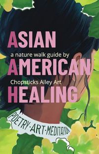 Cover image for Asian American Healing Nature Walk Guide