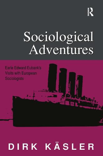 Sociological Adventures: Earle Edward Eubank's Visits with European Sociologists