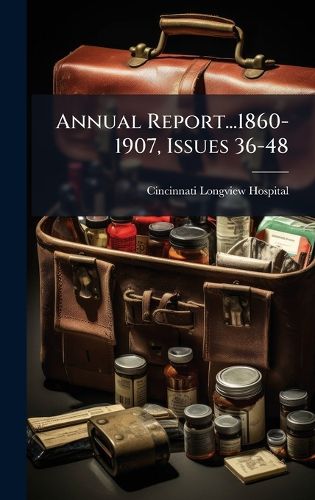 Cover image for Annual Report...1860-1907, Issues 36-48