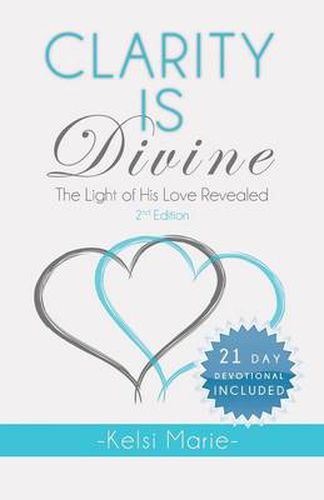 Cover image for Clarity Is Divine: The Light of His Love Revealed