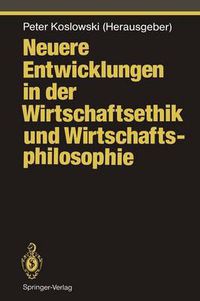 Cover image for Neuere Entwicklungen in der Wirtschaftsethik und Wirtschaftsphilosophie