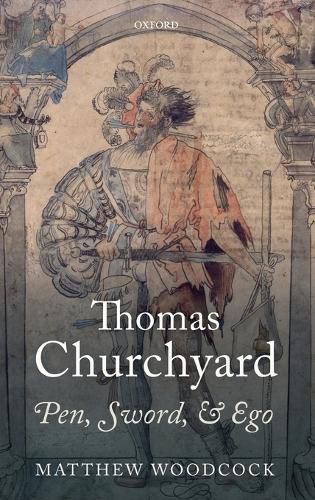 Cover image for Thomas Churchyard: Pen, Sword, and Ego