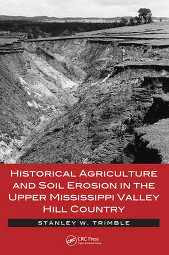 Cover image for Historical Agriculture and Soil Erosion in the Upper Mississippi Valley Hill Country