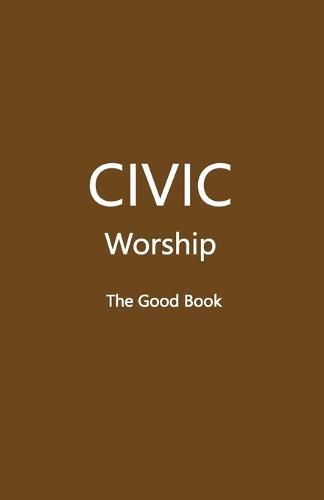 Cover image for CIVIC Worship The Good Book (Brown Cover)