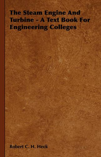 Cover image for The Steam Engine and Turbine - A Text Book for Engineering Colleges