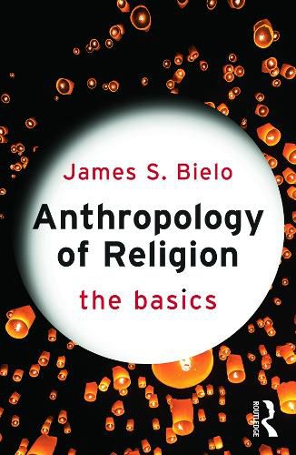 Cover image for Anthropology of Religion: The Basics: The Basics