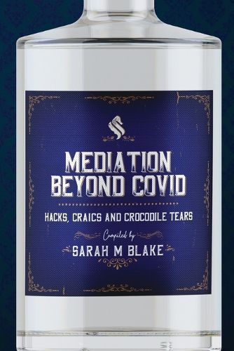 Mediation Beyond Covid: Hacks, Craics and Crocodile Tears