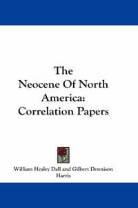 Cover image for The Neocene of North America: Correlation Papers