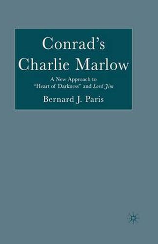 Conrad's Charlie Marlow: A New Approach to  Heart of Darkness  and Lord Jim