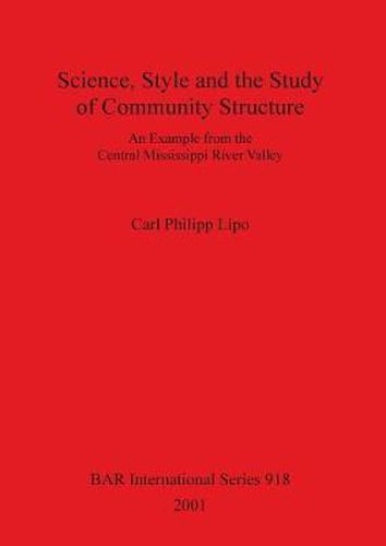 Cover image for Science Style and the Study of Community Structure: An Example from the Central Mississippi River Valley