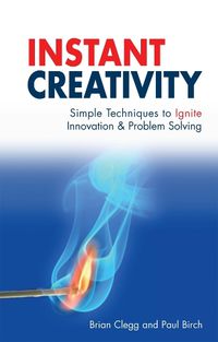 Cover image for Instant Creativity: Simple Techniques to Ignite Innovation and Problem Solving