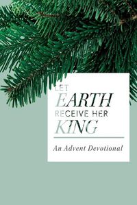 Cover image for Let Earth Receive Her King