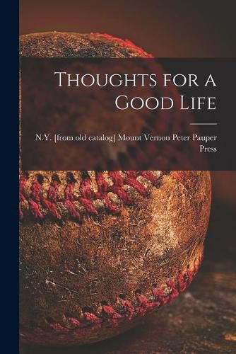 Cover image for Thoughts for a Good Life