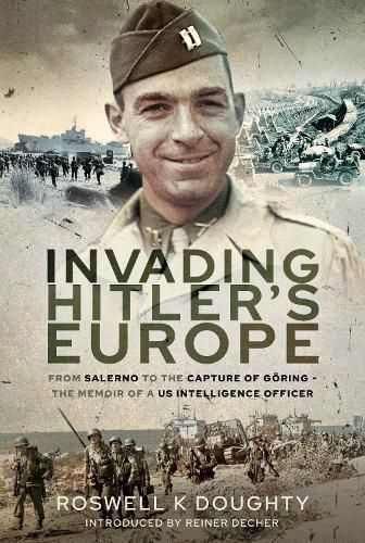 Cover image for Invading Hitler's Europe: From Salerno to the Capture of Goring - The Memoir of a US Intelligence Officer