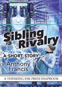 Cover image for Sibling Rivalry: A Short Story