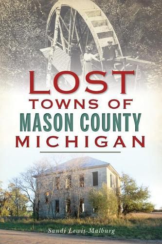 Cover image for Lost Towns of Mason County, Michigan