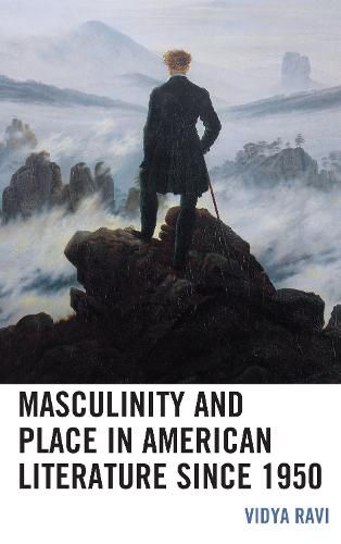 Cover image for Masculinity and Place in American Literature since 1950