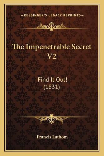 The Impenetrable Secret V2: Find It Out! (1831)