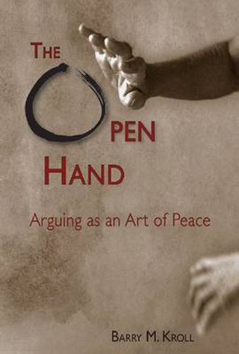Cover image for The Open Hand: Arguing as an Art of Peace