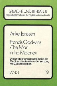 Cover image for Francis Godwins -The Man in the Moone-: Die Entdeckung Des Romans ALS Medium Der Auseinandersetzung Mit Zeitproblemen