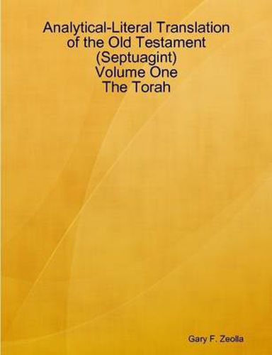 Cover image for Analytical-Literal Translation of the Old Testament (Septuagint) - Volume One - The Torah