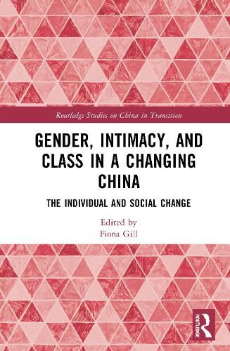 Cover image for Gender, Intimacy, and Class in a Changing China